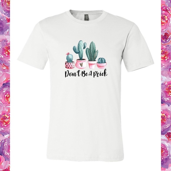2/40 Don’t be a Prick! Bella Canvas 🌵 Graphic Tee - Picture 3 of 4